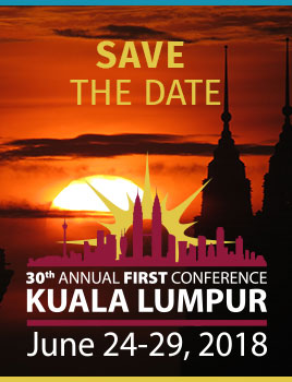 Save the date! June 24-29, 2018 - 30th Annual FIRST Conference in Kuala Lumpur