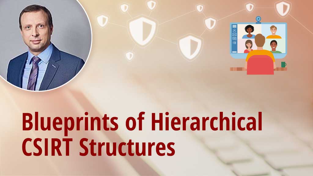 Blueprints of Hierarchical CSIRT Structures