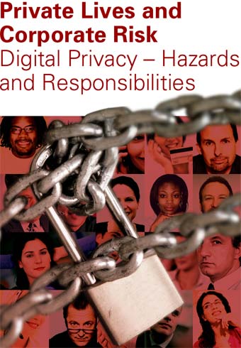 Private Lives and Corporate Risk: digital privacy – harzards and responsabilities